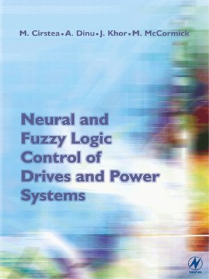 cover image of Neural and Fuzzy Logic Control of Drives and Power Systems